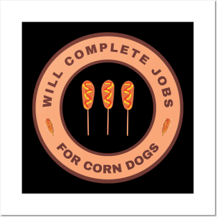 Will complete jobs for Corn Dogs Posters and Art